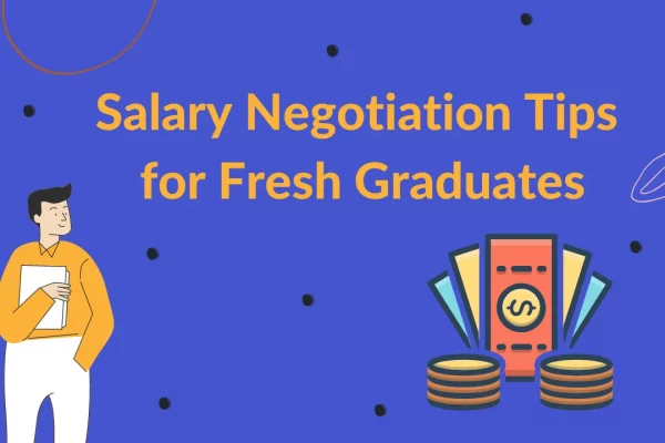 Salary Negotiation Tips for Fresh Graduates