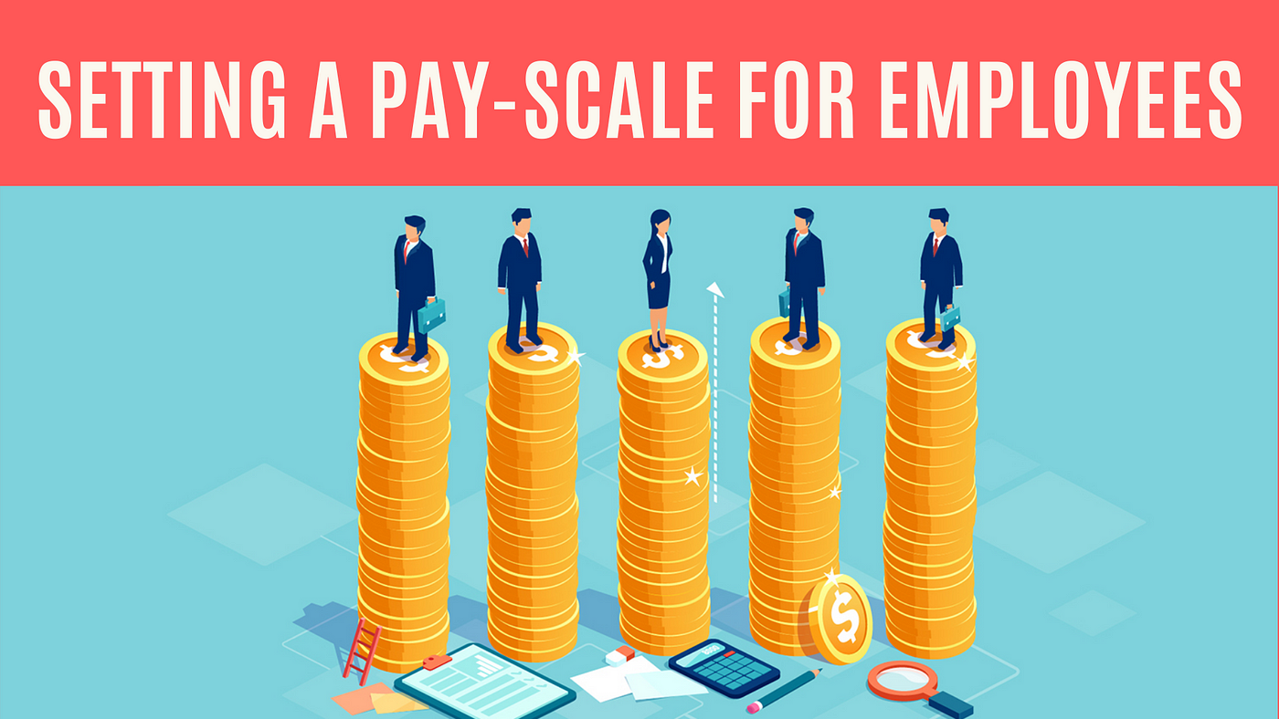 Pay Scale A Structured Approach to Compensation