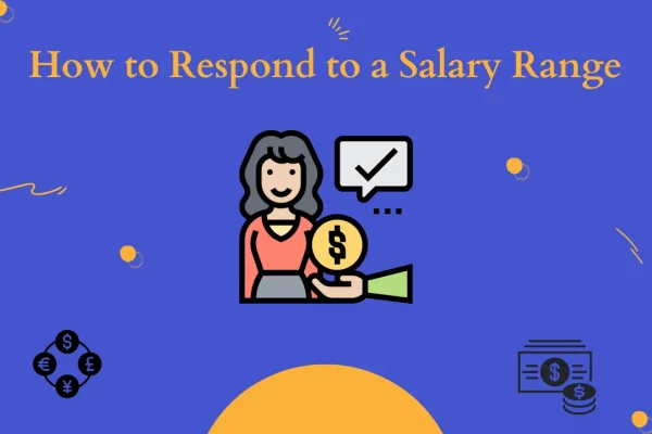 Appropriate Ways to Respond to a Salary Range Question