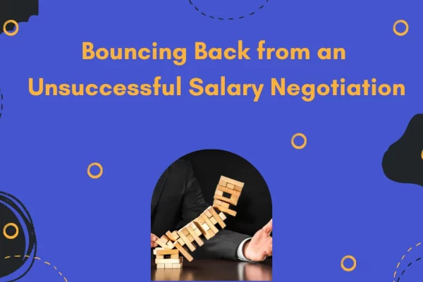 Bouncing Back from an Unsuccessful Salary Negotiation