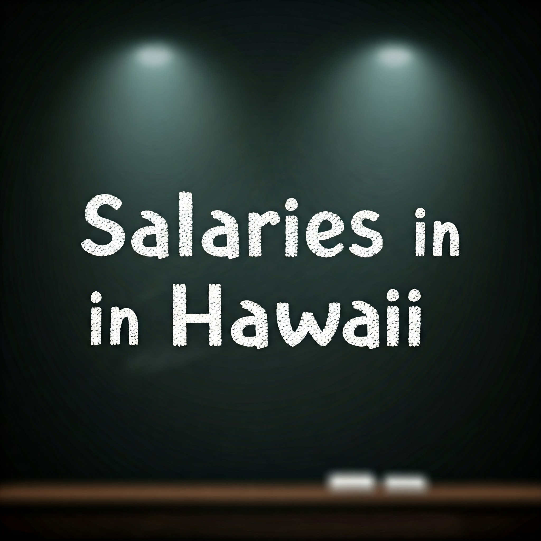 Salaries in Hawaii