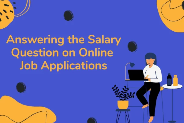 How to Answer the Salary Question on Online Job Applications