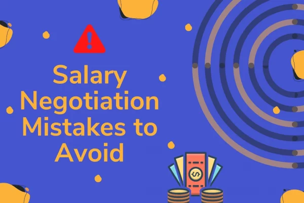 How to Avoid Common Salary Negotiation Mistakes