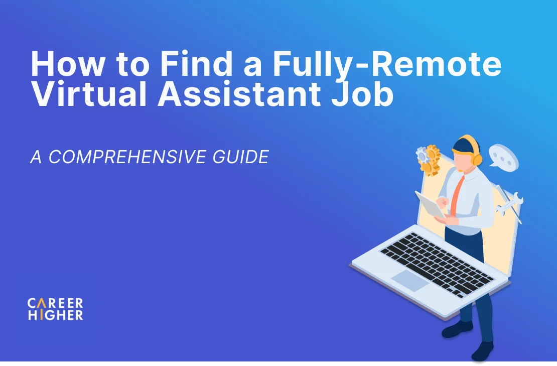 How to Find a Fully-Remote Virtual Assistant Job: A Comprehensive Guide