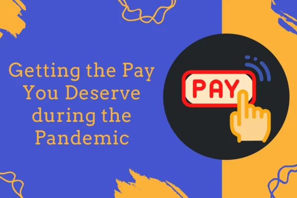 How to Get the Salary You Deserve During the Pandemic