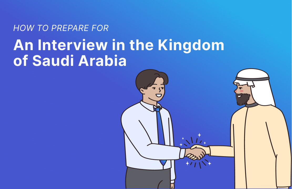 How to Prepare for an Interview in the Kingdom of Saudi Arabia